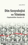 Din Sosyolojisi ve Yöntem & Toplumbilim Yazıları II