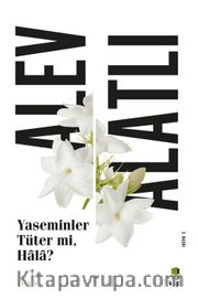 Yaseminler Tüter Mi, Hala? 