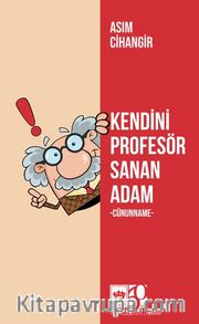 Kendini Profesör Sanan Adam <br /> Cünunname