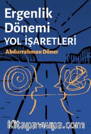 Ergenlik Dönemi Yol İşaretleri