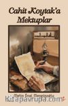 Cahit Koytak’a Mektuplar