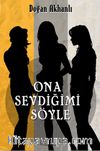 Ona Sevdiğimi Söyle