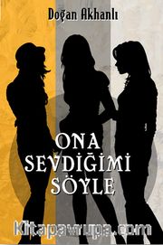 Ona Sevdiğimi Söyle