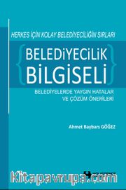 Belediyecilik Bilgiseli <br /> Herkes İçin Kolay Belediyeciliğin Sırları
