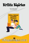 Birlikte Büyürken & Ailem, Zaman ve Benim Hikayem