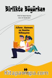 Birlikte Büyürken <br /> Ailem, Zaman ve Benim Hikayem