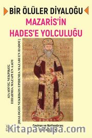 Bir Ölüler Diyaloğu <br /> Mazaris’in Hades’e Yolculuğu