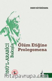 İbnü’l Arabici Bakışla <br /> Ölüm Etiğine Prolegomena