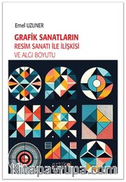Grafik Sanatların Resim Sanatı ile İlişkisi ve Algı Boyutu