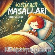 Yastık Altı Masalları <br /> Mindfulness