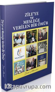 Zile’ye ve Mesleğe Verilen Bir Ömür