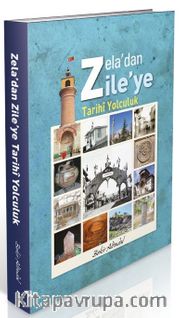 Zela’dan Zile’ye Tarihi Yolculuk