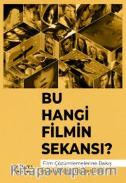 Bu Hangi Filmin Sekansı? <br /> Film Çözümlemelerine Bakış