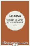 Yalnızca Acı Veren Şeyleri Hatırlarız - Aforizmalar