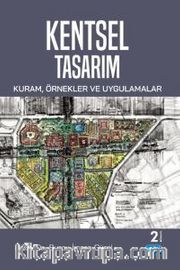 Kentsel Tasarım <br /> Kuram, Örnekler ve Uygulamalar