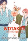 Wotakoi 3. Cilt / Otakular İçin Aşk Zordur