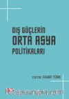 Dış Güçlerin Orta Asya Politikaları