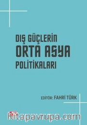 Dış Güçlerin Orta Asya Politikaları