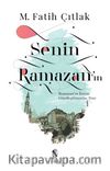 Senin Ramazan’ın & Ramazan’ın İnsanı Güzelleştirmesine Dair