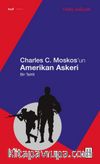 Charles C. Moskos’un Amerikan Askeri & Bir Tahlil