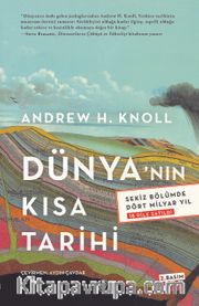 Dünyanın Kısa Tarihi <br /> Sekiz Bölümde Dört Milyar Yıl