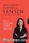Beklediğin Kurtarıcı Sensin