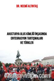 Avusturya Ulus Kimliği İnşasında Entegrasyon Tartışmaları ve Türkler