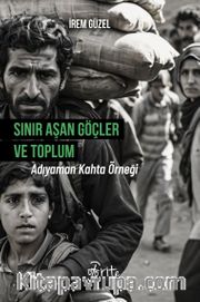 Sınır Aşan Göçler ve Toplum <br /> Adıyaman Kahta Örneği