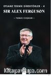 Efsane Teknik Direktörler 4 / Sir Alex Ferguson