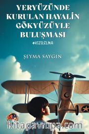 Yeryüzünde Kurulan Hayalin Gökyüzüyle Buluşması #Kızılelma