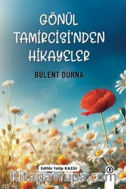 Gönül Tamircisi'nden Hikayeler