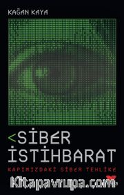 Siber İstihbarat Kapımızdaki Siber Tehlike