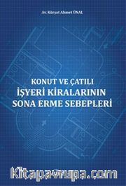 Konut ve Çatılı İşyeri Kiralarının Sona Erme Sebepleri