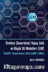 Üretken (Generative) Yapay Zeka ve Büyük Dil Modelleri (LLM) & ChatGPT / Google Gemini / Meta LLaMA / LLMOps 