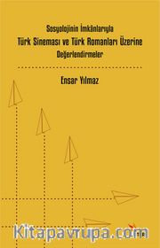 Sosyolojinin İmkanlarıyla Türk Sineması ve Türk Romanları Üzerine Değerlendirmeler