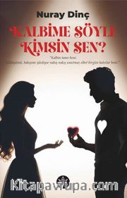 Kalbime Söyle Kimsin Sen?
