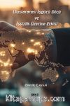 Uluslararası İşgücü Göçü ve İşsizlik Üzerine Etkisi