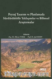 Peyzaj Tasarım ve Planlamada Sürdürülebilir Yaklaşımlar ve Bilimsel Araştırmalar