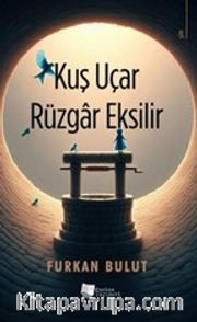 Kuş Uçar Rüzgar Eksilir