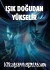 Işık Doğudan Yükselir