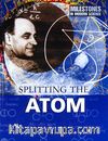 Splitting the Atom  (Milestones in Modern Science)