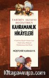 Tarihin Akışını Değiştiren Kahramanlık Hikayeleri