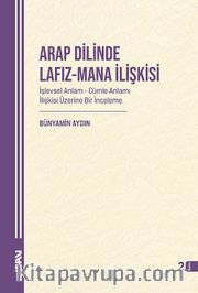 Arap Dilinde Lafız-Mana İlişkisi İşlevsel Anlam-Cümle Anlamı İlişkisi Üzerine Bir İnceleme