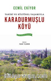 Tarihi ve Kültürel Yaşamıyla Karadurmuşlu Köyü (Kırıkhan / Hatay)