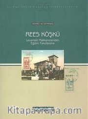 Rees Köşkü <br /> Levanten Malikanesinden Eğitim Fakültesine