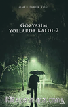 Gözyaşım Yollarda Kaldı 2