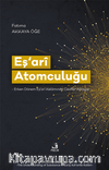 Eş‘arî Atomculuğu & Erken Dönem Eş‘arî Kelamında Cevher Anlayışı