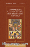 İmparatorluk Çağında Osmanlı Mezhepler Tarihi Yazıcılığı
