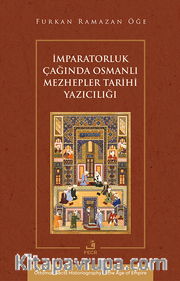 İmparatorluk Çağında Osmanlı Mezhepler Tarihi Yazıcılığı