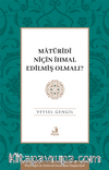 Matürîdî Niçin İhmal Edilmiş Olmalı?